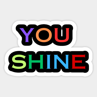 YOU SHINE Sticker